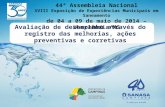 44ª Assembleia Nacional XVIII Exposição de Experiências Municipais em Saneamento de 04 a 09 de maio de 2014 – Uberlândia/MG Avaliação de desempenho através.