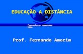 EDUCAÇÃO A DISTÂNCIA Prof. Fernando Amorim Pernambuco, novembro 2014.
