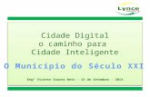Cidade Digital o caminho para Cidade Inteligente Engº Vicente Soares Neto – 15 de Setembro - 2014.
