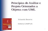 1 Princípios de Análise e Projeto Orientados a Objetos com UML Eduardo Bezerra Editora CAMPUS.