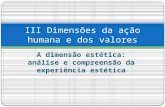 A dimensão estética: análise e compreensão da experiência estética III Dimensões da ação humana e dos valores.