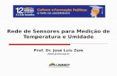 Rede de Sensores para Medição de Temperatura e Umidade Prof. Dr. José Luís Zem jlzem@unimep.br.