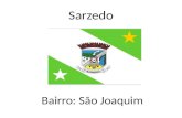 Sarzedo Bairro: São Joaquim. Bairro São Joaquim.