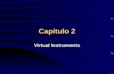 Capítulo 2 Virtual Instruments. Instrumento Virtual O instrumento virtual consiste da combinação de hardware, placas de aquisição de dados ou instrumentos.