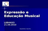 Margarida Martins - Rosário Silva Expressão e Educação Musical LUBANGO 21.09.2010.
