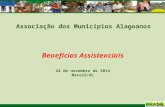 Associação dos Municípios Alagoanos Benefícios Assistenciais 24 de novembro de 2014 Maceió/AL.