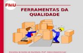 Disciplina de Gestão da Qualidade– Prof°. Edson Demetrio Leal FERRAMENTAS DA QUALIDADE.