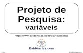 Evidências.com 1/24 Projeto de Pesquisa: variáveis .