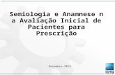 Semiologia e Anamne se na Avaliação Inicial de Pacientes para Prescrição Dezembro-2014.
