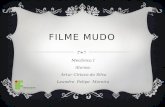 FILME MUDO Mecânica I Alunos: Artur Ciriaco da Silva Leandro Felipe Moreira.