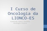 I Curso de Oncologia da LIONCO-ES Aurenivea Cuerci Cazzotto Oncologia Clínica.