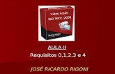 AULA II Requisitos 0,1,2,3 e 4 JOSÉ RICARDO RIGONI.