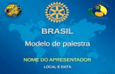 BRASIL NOME DO APRESENTADOR Modelo de palestra LOCAL E DATA REVISÃO-00 DEZ-2010.