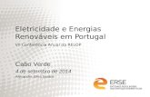 Eletricidade e Energias Renováveis em Portugal VII Conferência Anual da RELOP Cabo Verde 4 de setembro de 2014 Alexandre Silva Santos.