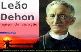 Leão Dehon homem do coração Principais etapas da vida de Leão Dehon, fundador da Congregação dos Sacerdotes do Coração de Jesus (dehonianos) segunda parte.