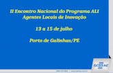 0800 570 0800 /  II Encontro Nacional do Programa ALI Agentes Locais de Inovação 13 a 15 de julho Porto de Galinhas/PE.