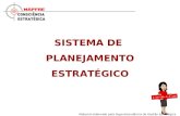 SISTEMA DE PLANEJAMENTO ESTRATÉGICO Material elaborado pela Superintendência de Gestão Estratégica – maio/09.