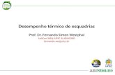 Desempenho térmico de esquadrias Prof. Dr. Fernando Simon Westphal LabCon/ARQ/UFSC & ABIVIDRO fernando.sw@ufsc.br.