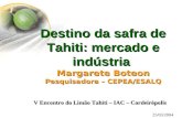 Destino da safra de Tahiti: mercado e indústria Margarete Boteon Pesquisadora – CEPEA/ESALQ 25/03/2004 V Encontro do Limão Tahiti – IAC – Cordeirópolis.