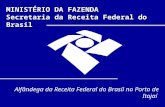 MINISTÉRIO DA FAZENDA Secretaria da Receita Federal do Brasil Alfândega da Receita Federal do Brasil no Porto de Itajaí.