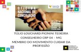TÚLIO LOUCHARD PICININI TEIXEIRA CONSELHEIRO CRP 04 – MG MEMBRO DO MOVIMENTO CUIDAR DA PROFISSÃO.