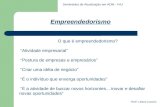 Prof a. Liliane Carraro O que é empreendedorismo? “Atividade empresarial” “Postura de empresas e empresários” “Criar uma idéia de negócio” “É o indivíduo.