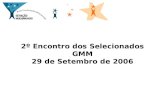 2º Encontro dos Selecionados GMM 29 de Setembro de 2006.