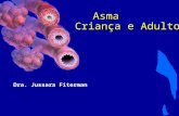 Asma Criança e Adulto Dra. Jussara Fiterman. Objetivos da apresentação 1.Abordagem dos fenótipos da asma 2.Exposição dos recentes dados dos maiores estudos.