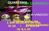 4º DOMINGO SEJAM BEM-VINDOS! (Celebração da Comunidade)