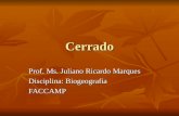 Cerrado Prof. Ms. Juliano Ricardo Marques Disciplina: Biogeografia FACCAMP.