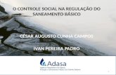 O CONTROLE SOCIAL NA REGULAÇÃO DO SANEAMENTO BÁSICO CÉSAR AUGUSTO CUNHA CAMPOS IVAN PEREIRA PADRO 1.
