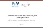 1 Sistemas de Informação Integrados Prof. Guilherme Alexandre Monteiro Reinaldo Recife.