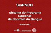 SisPNCD Sistema do Programa Nacional de Controle da Dengue Módulo Web.