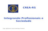 Integrando Profissionais e Sociedade CREA-RS Eng. Agrônomo Cezar Henrique Ferreira.