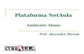 Plataforma NetAula Ambiente Aluno Prof. Alexandre Moroni.