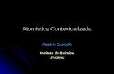 Atomística Contextualizada Rogério Custodio Instituto de Química Unicamp.