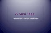 A Agni Yoga & a história da Fundação Cultural Avatar.