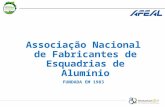Associação Nacional de Fabricantes de Esquadrias de Alumínio FUNDADA EM 1983.