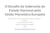 O Desafio da Soberania do Estado Nacional pela União Monetária Européia XIX Simpósio Transnacional de Estudos Científicos – Aracaju 21 de Setembro de 2009.