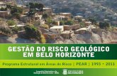 Município de Belo Horizonte Área: 331 Km² População: 2.412.937 habitantes Vilas, Favelas e Conjuntos Habitacionais Área: 16,8 Km² (5% da área) População: