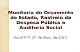Monitoria do Orçamento do Estado, Rastreio da Despesa Pública e Auditoria Social Hotel VIP, 27 de Maio de 2011 1.