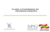 Plano Catarinense de Desenvolvimento - PCD 1 PLANO CATARINENSE DE DESENVOLVIMENTO.