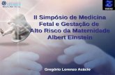 II Simpósio de Medicina Fetal e Gestação de Alto Risco da Maternidade Albert Einstein Gregório Lorenzo Acácio UNITAU.