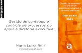 a a  Gestão de conteúdo e controle de processos no apoio à diretoria executiva GED no Rio 2003 Gestão de conteúdo e controle de processos.