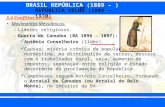 BRASIL REPÚBLICA (1889 – ) Prof. Iair iair@pop.com.br REPÚBLICA VELHA (1889 – 1930) we 3.4 Conflitos sociais: Movimentos Messiânicos: –Líderes religiosos.