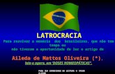 LATROCRACIA Para reavivar a memória dos brasileiros, que não tem tempo ou não tiveram a oportunidade de ler o artigo de Aileda de Mattos Oliveira (*),