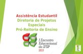 Assistência Estudantil Diretoria de Projetos Especiais Pró-Reitoria de Ensino.