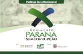 Projeto individual Em atendimento à primeira fase do Movimento Paraná sem Corrupção Julho à dezembro de 2012 Encontro Movimento Paraná sem Corrupção.
