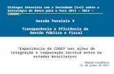 Diálogos Setoriais com a Sociedade Civil sobre a Estratégia do Banco para o País 2011 – 2014 – CONSOC. André Cordeiro 21 de junho de 2011 Sessão Paralela.