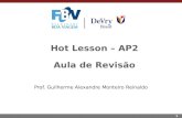 1 Hot Lesson – AP2 Aula de Revisão Prof. Guilherme Alexandre Monteiro Reinaldo.
